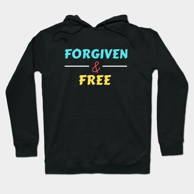 Forgiven And Free | Christian Hoodie by All Things Gospel